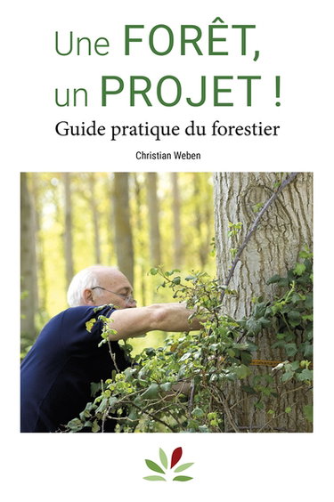 Couverture de Une forêt, un projet ! : guide pratique du forestier