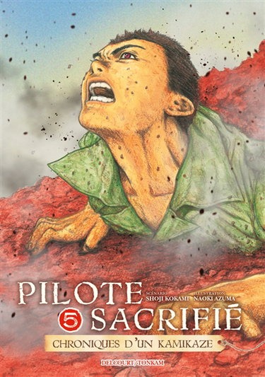 Couverture de Pilote sacrifié : chroniques d'un kamikaze. Vol. 5