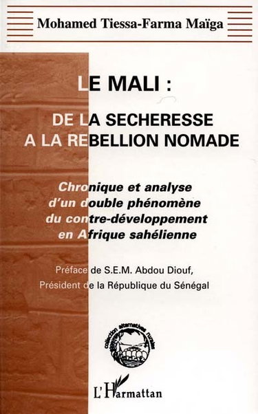 Couverture de Le Mali, de la sécheresse à la rébellion nomade : chronique et analyse d'un double phénomène du contre-développement en Afrique sahélienne