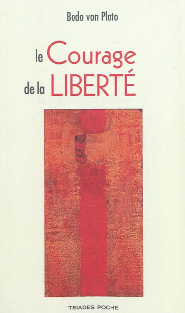 Couverture de Le courage de la liberté : vivre l'anthroposophie aujourd'hui