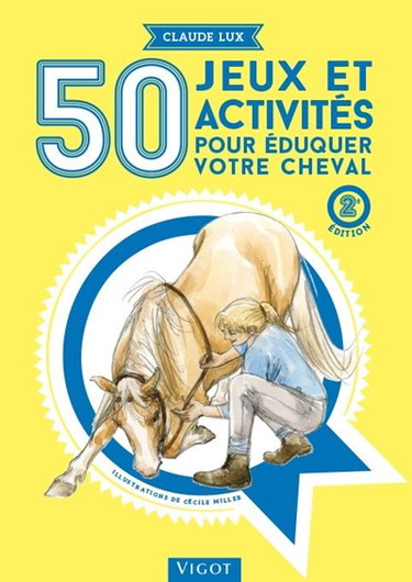 Couverture de 50 jeux et activités pour éduquer votre cheval