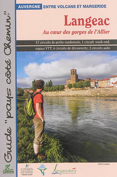 Couverture de Langeac, au coeur des gorges de l'Allier : 17 circuits de petite randonnée, 1 circuit week-end, espace VTT, 4 circuits de découverte, 2 circuits auto