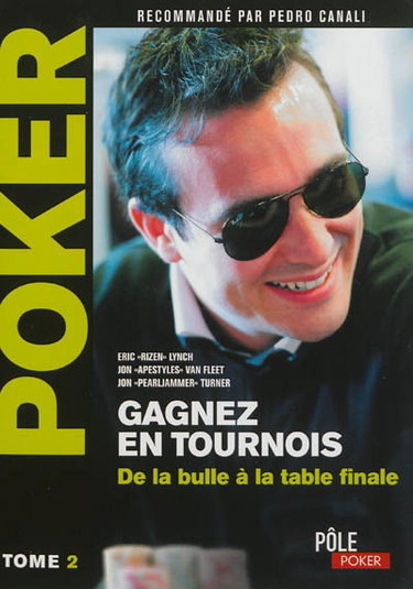 Couverture de Poker : gagnez en tournois. Vol. 2. Une main à la fois : de la bulle à la table finale