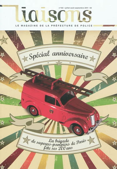 Couverture de Liaisons : le magazine de la préfecture de police, n° 102. Spécial anniversaire : la brigade de sapeurs-pompiers de Paris fête ses 200 ans