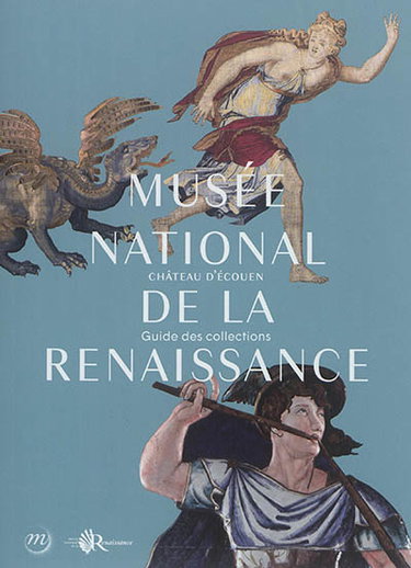 Couverture de Musée national de la Renaissance : château d'Ecouen : guide des collections