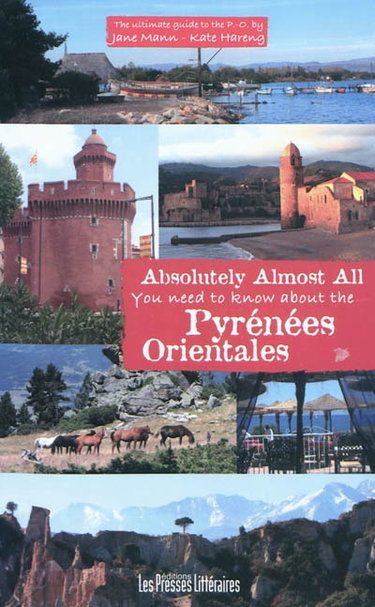 Couverture de Absolutely almost all you need to know about the Pyrénées-Orientales : the ultimate guide to the P.-O.