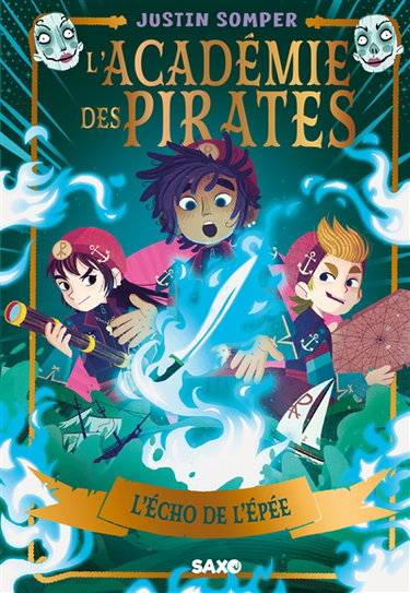 Couverture de L'académie des pirates. Vol. 3. L'écho de l'épée