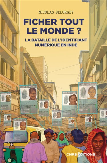 Couverture de Ficher tout le monde ? : la bataille de l'identifiant numérique en Inde