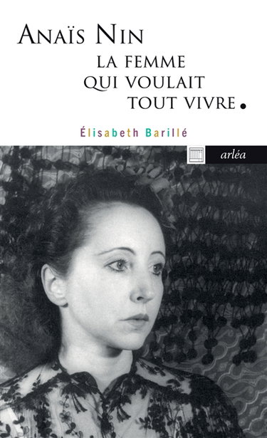 Couverture de Anaïs Nin : la femme qui voulait tout vivre