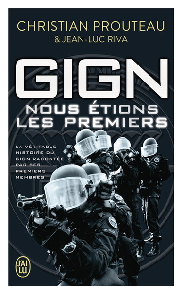 Couverture de GIGN : nous étions les premiers : la véritable histoire du GIGN racontée par ses premiers membres