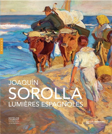Couverture de Joaquin Sorolla : lumières espagnoles : exposition, Aix-en-Provence, Caumont Centre d'art, du 10 juillet au 1er novembre 2020