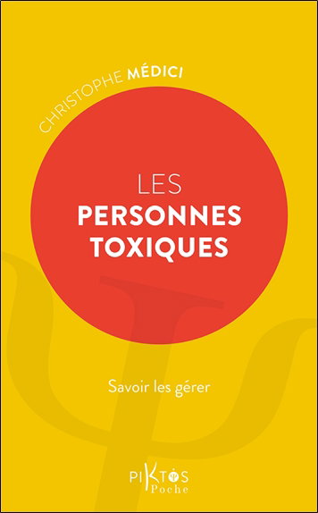 Couverture de Les personnes toxiques : savoir les gérer