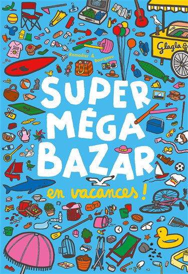 Couverture de Super méga bazar. Vol. 2. Super méga bazar en vacances !