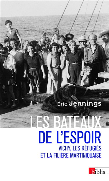 Couverture de Les bateaux de l'espoir : Vichy, les réfugiés et la filière martiniquaise