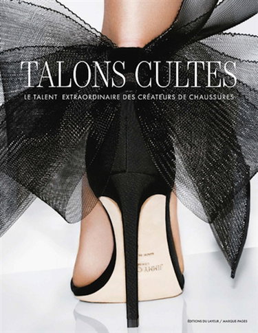 Couverture de Talons cultes : le talent extraordinaire des créateurs de chaussures