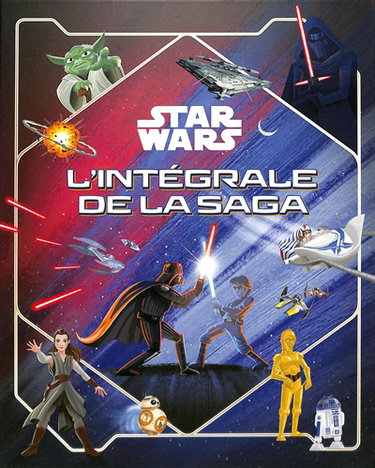 Couverture de Star Wars : l'intégrale de la saga, épisodes I à IX