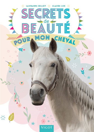 Couverture de Secrets de beauté pour mon cheval