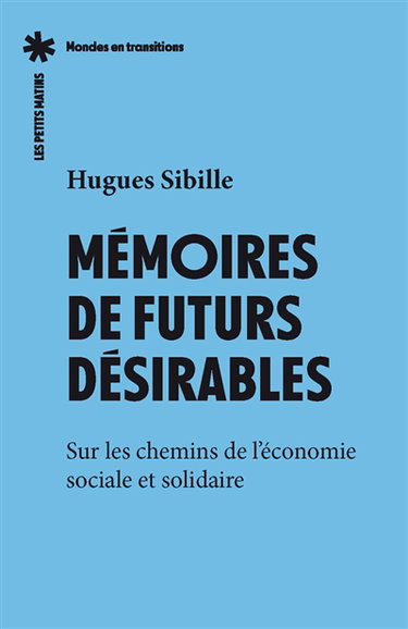 Couverture de Mémoires de futurs désirables : sur les chemins de l'économie sociale et solidaire