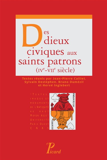 Couverture de Des dieux civiques aux saints patrons : IVe-VIIe siècle
