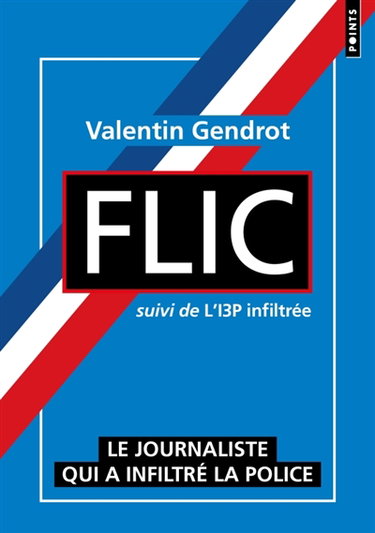 Couverture de Flic : un journaliste a infiltré la police. L'I3P infiltrée : le service psychiatrique de la police raconté de l'intérieur