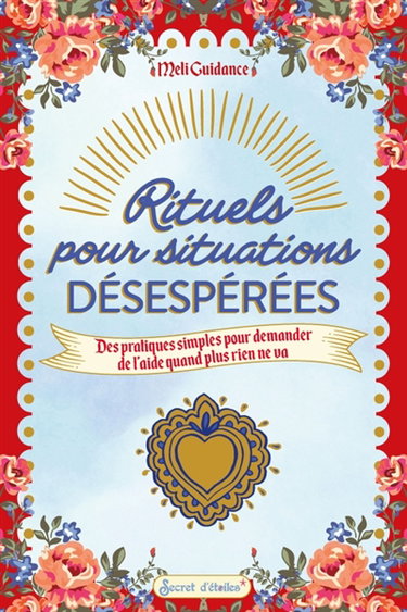 Couverture de Rituels pour situations désespérées : des pratiques simples pour demander de l'aide quand plus rien ne va