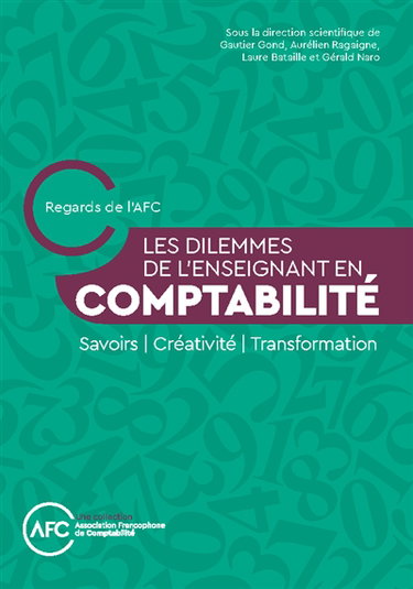 Couverture de Les dilemmes de l'enseignant en comptabilité : savoirs, créativité, transitions