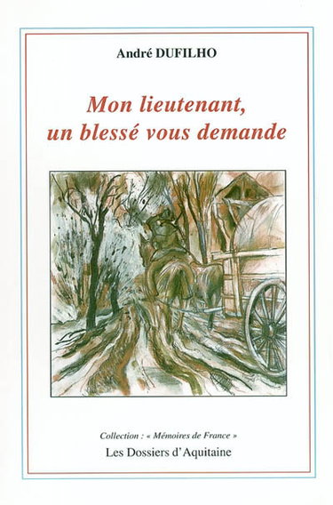 Couverture de Mon lieutenant, un blessé vous demande : la 35e division d'infanterie dans la guerre de 1939-1940