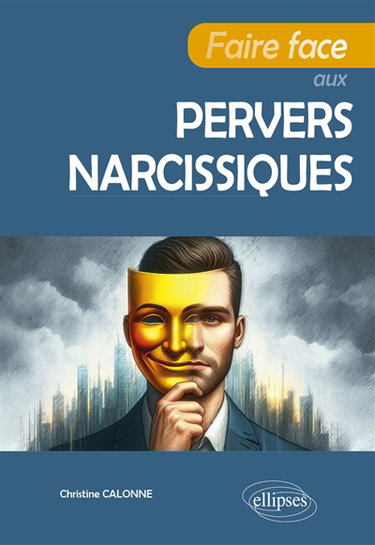 Couverture de Faire face aux pervers narcissiques