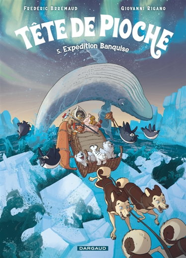 Couverture de Tête de Pioche. Vol. 5. Expédition banquise
