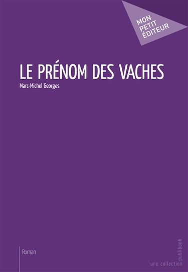 Couverture de Le prénom des vaches par Marc-Michel Georges