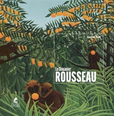 Couverture de Henri Rousseau (le Douanier Rousseau) par Joséphine Bindé