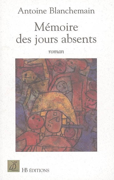 Couverture de Mémoire des jours absents par Antoine Blanchemain