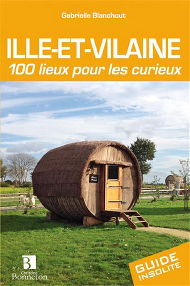 Couverture de Ille-et-Vilaine : 100 lieux pour les curieux par Gabrielle Blanchout