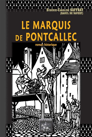 Couverture de Le marquis de Pontcallec : roman historique par Raoul de Navery
