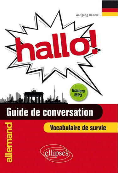 Couverture de Hallo ! allemand : guide de conversation : vocabulaire de survie par Wolfgang Hammel