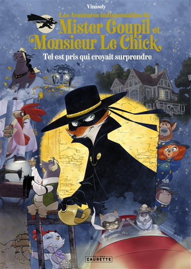 Couverture de Les aventures indispensables de Mister Goupil & Monsieur Le Chick. Vol. 2. Tel est pris qui croyait surprendre