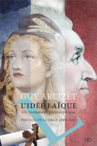 Couverture de L'idée laïque : un testament philosophique