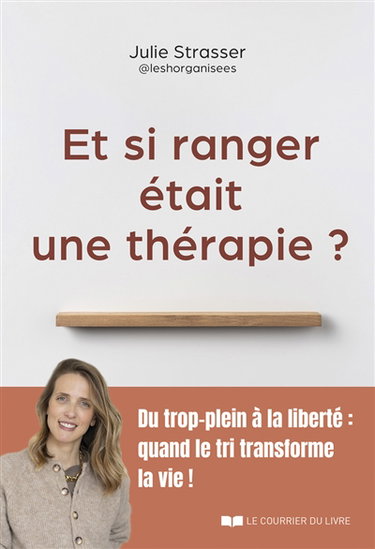 Couverture de Et si ranger était une thérapie ?