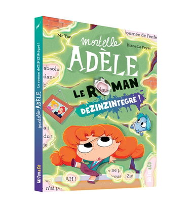 Couverture de Mortelle Adèle. Le roman dézinzintégré !