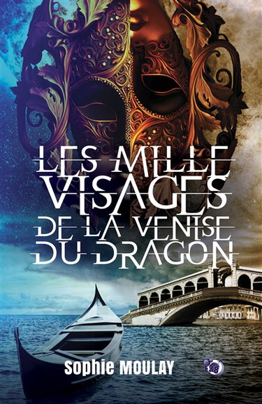 Couverture de Les mille visages de la Venise du dragon