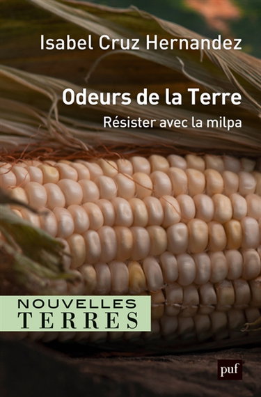 Couverture de Odeurs de la Terre : résister avec la milpa