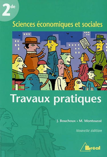 Couverture de Sciences économiques et sociales, 2de : travaux pratiques