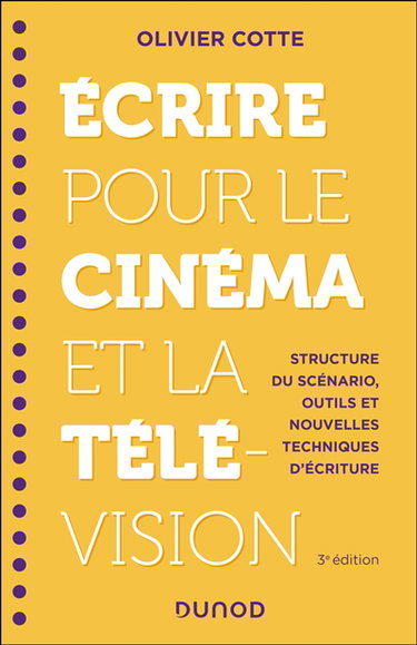 Couverture de Ecrire pour le cinéma et la télévision : structure du scénario, outils et nouvelles techniques d'écriture