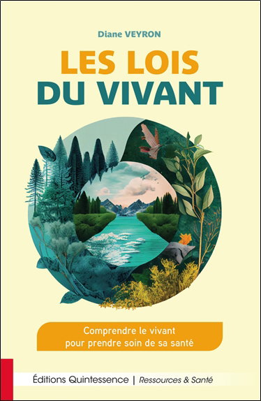 Couverture de Les lois du vivant : comprendre le vivant pour prendre soin de sa santé