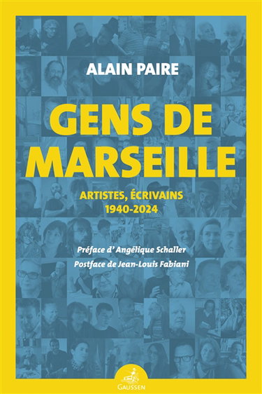 Couverture de Gens de Marseille : artistes, écrivains, 1940-2024