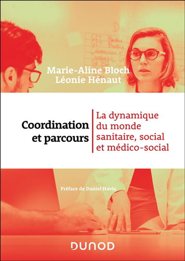 Couverture de Coordination et parcours : la dynamique du monde sanitaire, social et médico-social
