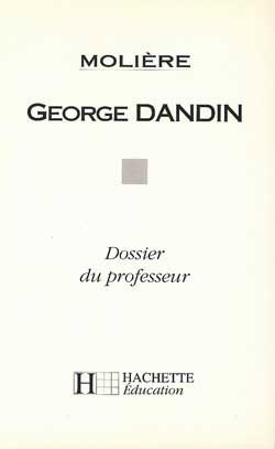 Couverture de Molière, George Dandin : dossier du professeur