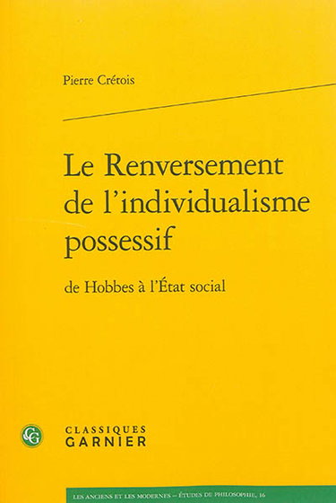 Couverture de Le renversement de l'individualisme possessif : de Hobbes à l'Etat social
