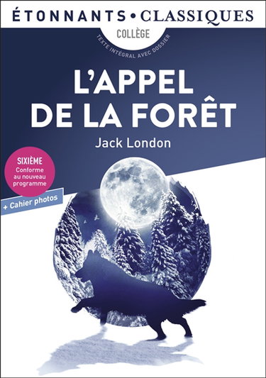 Couverture de L'appel de la forêt : collège, texte intégral avec dossier : sixième, conforme au nouveau programme + cahier photos