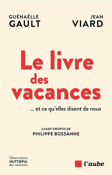 Couverture de Le livre des vacances : et ce qu'elles disent de nous, 1936-2026